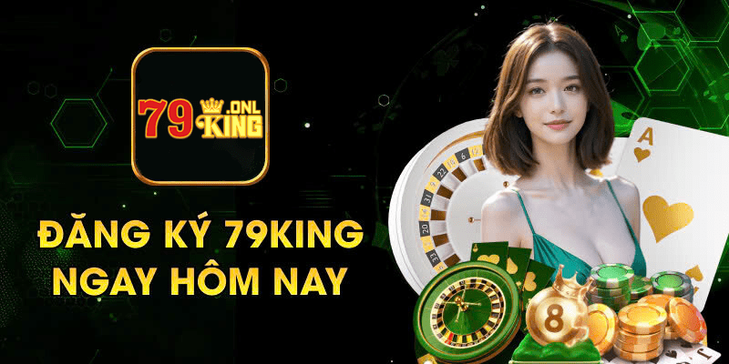 Đăng Ký 79KING - Hướng Dẫn Thao Tác Thực Hiện Chi Tiết